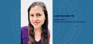 Leah Horowitz ’06 Named Assistant Dean for Public Interest and Social Justice Initiatives