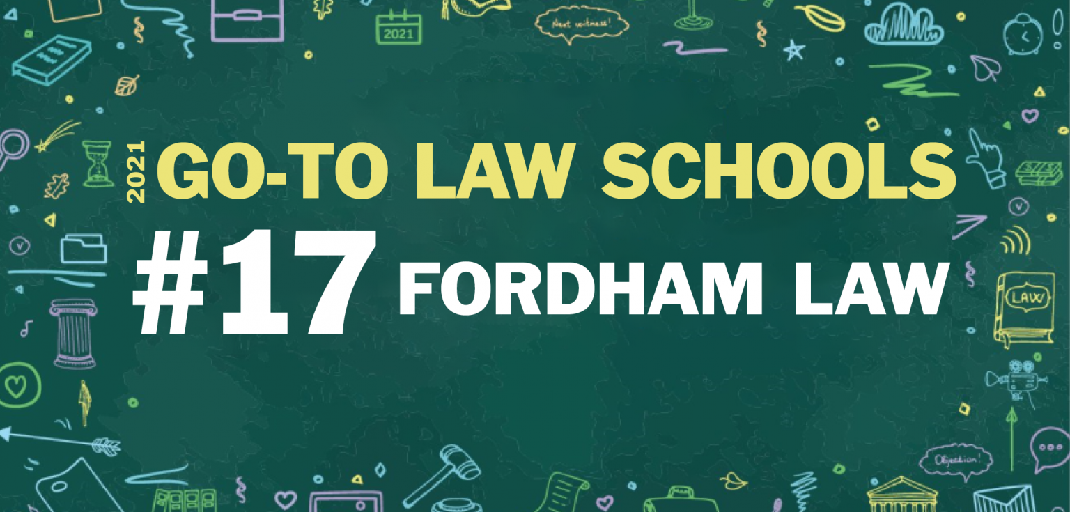 Fordham Law Ranked 17 “GoTo Law School” by National Law Journal