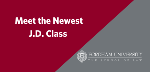 Meet Five Members of Fordham Law’s Newest J.D. Class 