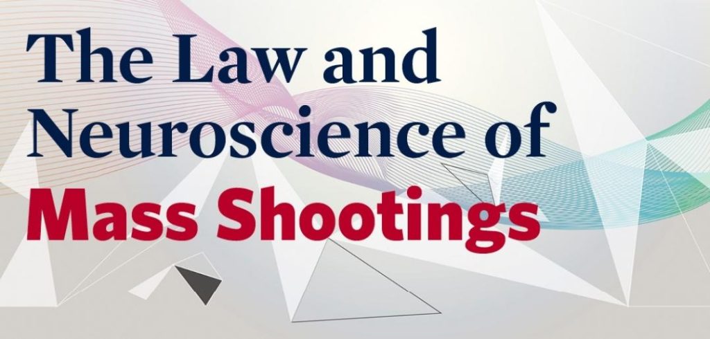The Law and Neuroscience of Mass Shootings Symposium at Fordham Law School
