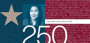 The Declaration at 250: Revolutionary Ideals, Unfinished Promises