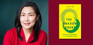 Rethinking the Supreme Court: Professor Julie C. Suk Proposes a New Model for Constitutional Democracy